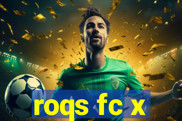 roqs fc x